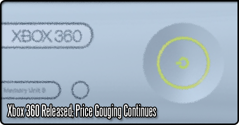 Xbox 360 Released; Price Gouging Continues